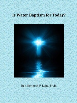 cover image of Is Water Baptism for Today?